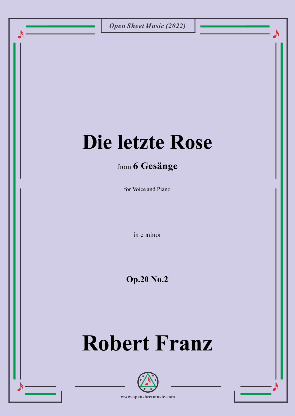 Franz-Die letzte Rose,in e minor,Op.20 No.2,for Voice and Piano (arr. OSM Press)