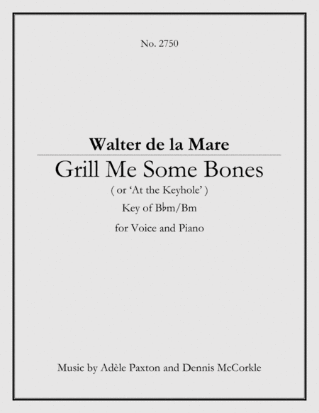 Grill Me Some Bones (or ‘At the Keyhole’) - Original Song Setting of Walter de la Mare's Poetry