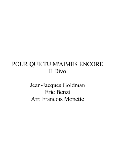 Pour Que Tu M'aimes Encore (arr. Francois Monette)