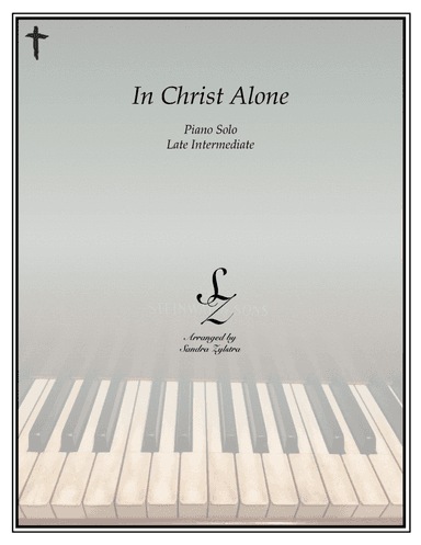 In Christ Alone (arr. Sandra Zylstra)