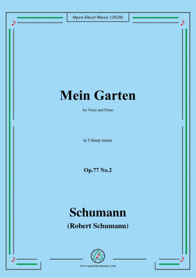Schumann-Mein Garten,Op.77 No.2,in f sharp minor,for Voice&Piano (arr. MSM)
