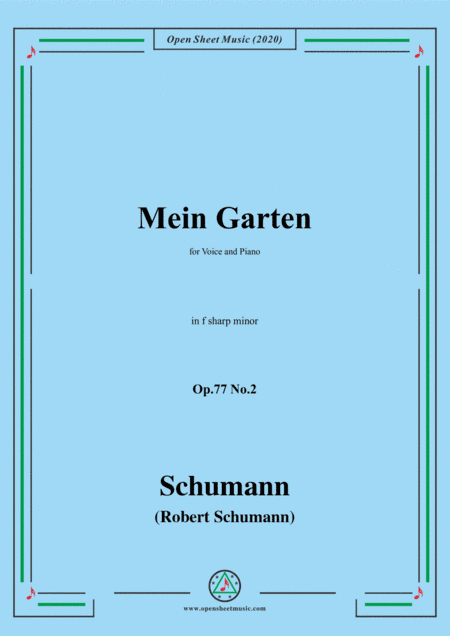 Schumann-Mein Garten,Op.77 No.2,in f sharp minor,for Voice&Piano (arr. MSM)