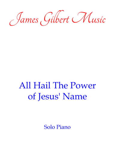 All Hail The Power Of Jesus' Name (arr. James Gilbert)