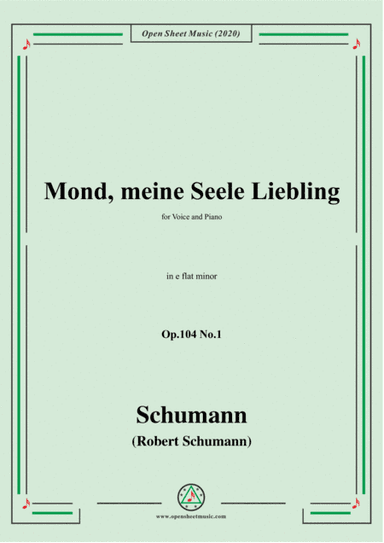 Schumann-Mond,meiner Seele Liebling,Op.104 No.1,in e flat minor (arr. MSM)
