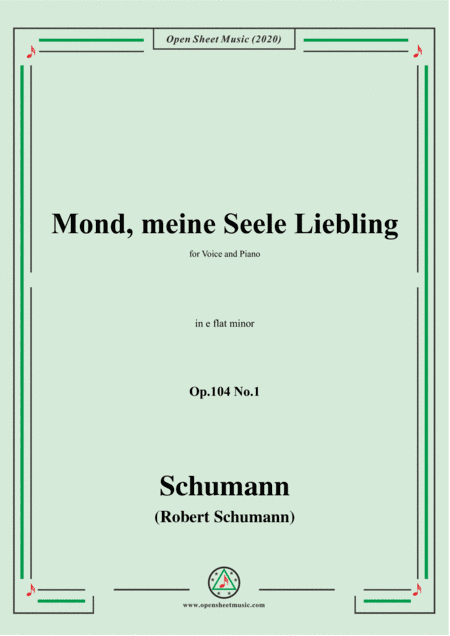 Schumann-Mond,meiner Seele Liebling,Op.104 No.1,in e flat minor (arr. MSM)