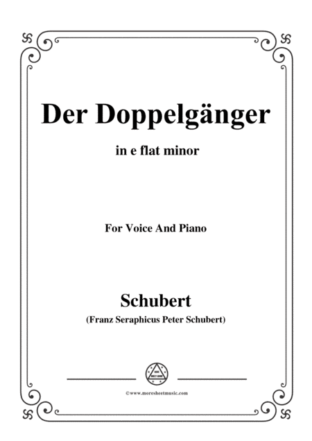 Schubert-Der Doppelgänger,in e flat minor,for Voice&Piano (arr. MSM)