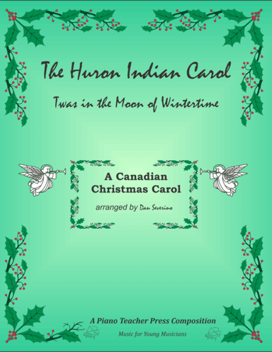 The Huron Indian Carol (arr. Dan Seveirno)