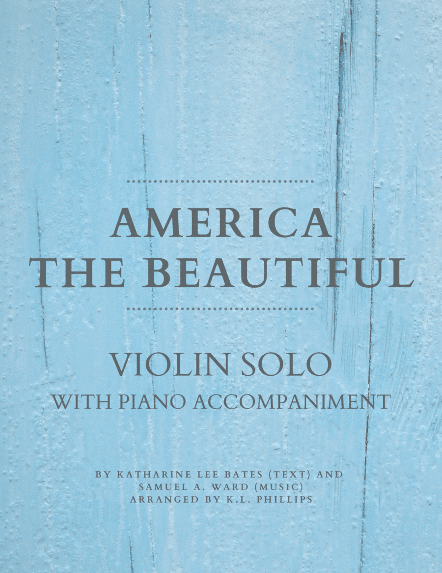 America the Beautiful - Violin Solo with Piano Accompaniment (arr. K.L. Phillips)