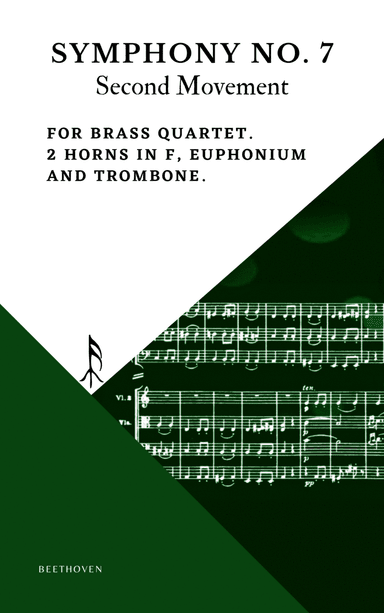 Beethoven Symphony 7 Movement 2 Allegretto for Brass Quartet 2 Horn in F Euphonium Trombone (arr. Woods Only)