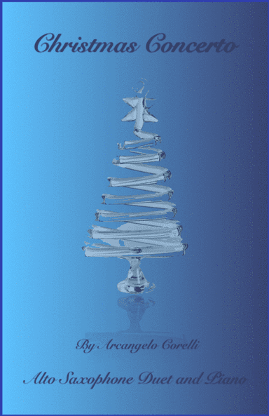 Christmas Concerto, Allegro, by Corelli; for Alto Saxophone Duet or Solo, with optional Piano (arr. David McKeown)