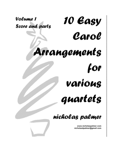 10 Easy Christmas Carol Arrangements for various quartets - Volume 1 (arr. Nicholas Palmer)