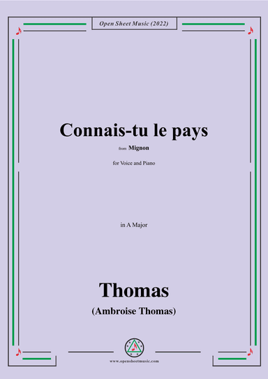 A. Thomas-Connais-tu le pays,from Mignon,in A Major,for Voice and Piano (arr. OSM Press)