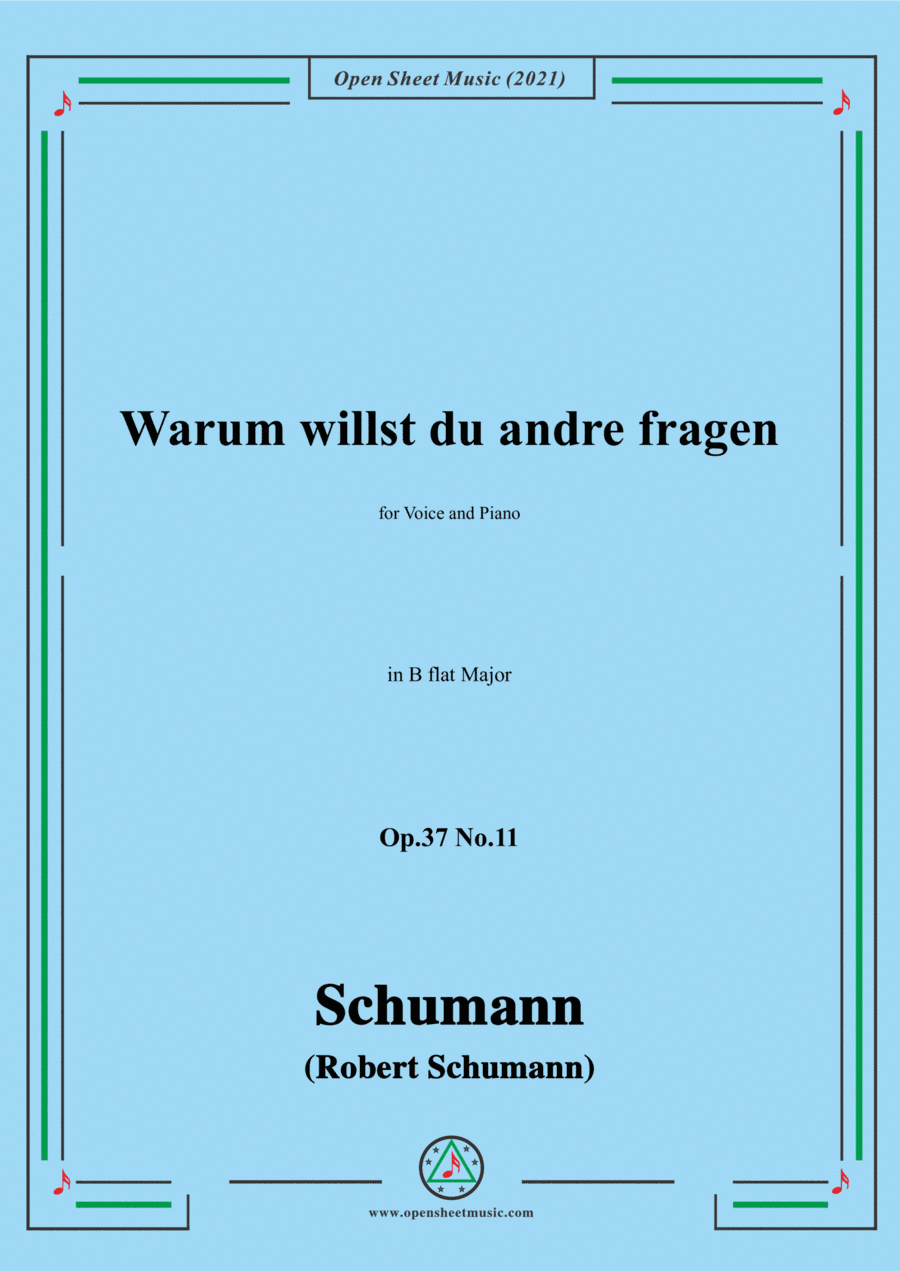 Schumann-Warum willst du andre fragen,Op.37 No.11,in B flat Major,for Voice and Piano (arr. Open Cloud)