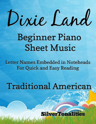 Dixie Land Beginner Piano Sheet Music (arr. SilverTonalities)