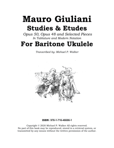 Mauro Giuliani Studies & Etudes  Opus 50, Opus 48 and Selected Pieces In Tablature and Modern Notati (arr. Michael P. Walker)