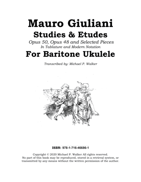Mauro Giuliani Studies & Etudes  Opus 50, Opus 48 and Selected Pieces In Tablature and Modern Notati (arr. Michael P. Walker)