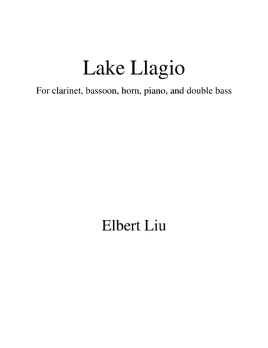 Lake Llagio for Clarinet, Bassoon, Horn, Piano and Double Bass - Full Score