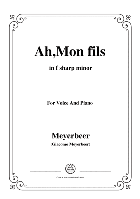 Meyerbeer-Ah,Mon fils from 'Le Prophète',in f sharp minor,for Voice and Piano (arr. MSM)