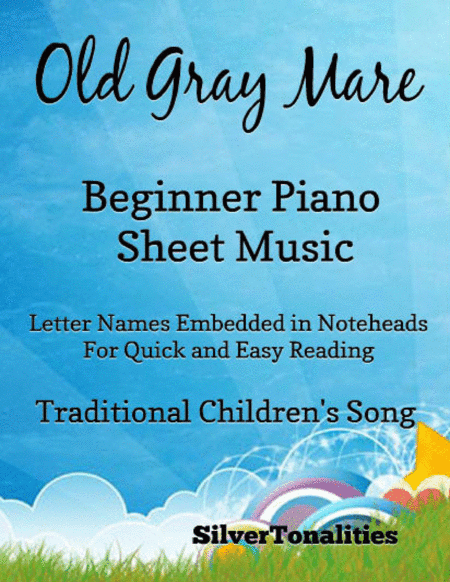 The Old Gray Mare Beginner Piano Sheet Music (arr. SilverTonalities)