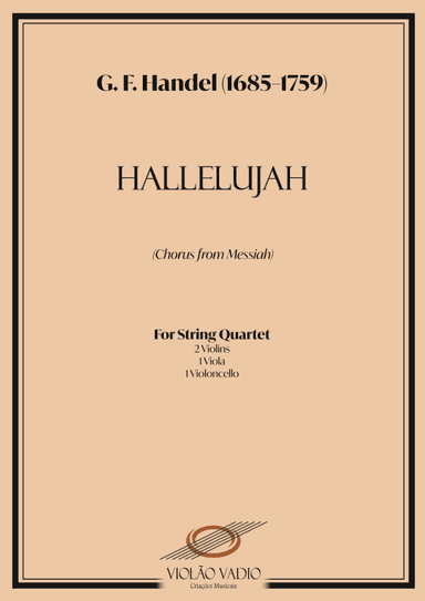 Hallelujah (Handel) Chorus from Messiah - For String quartet arrangement. Score and parts. (arr. André Alberto Santos)