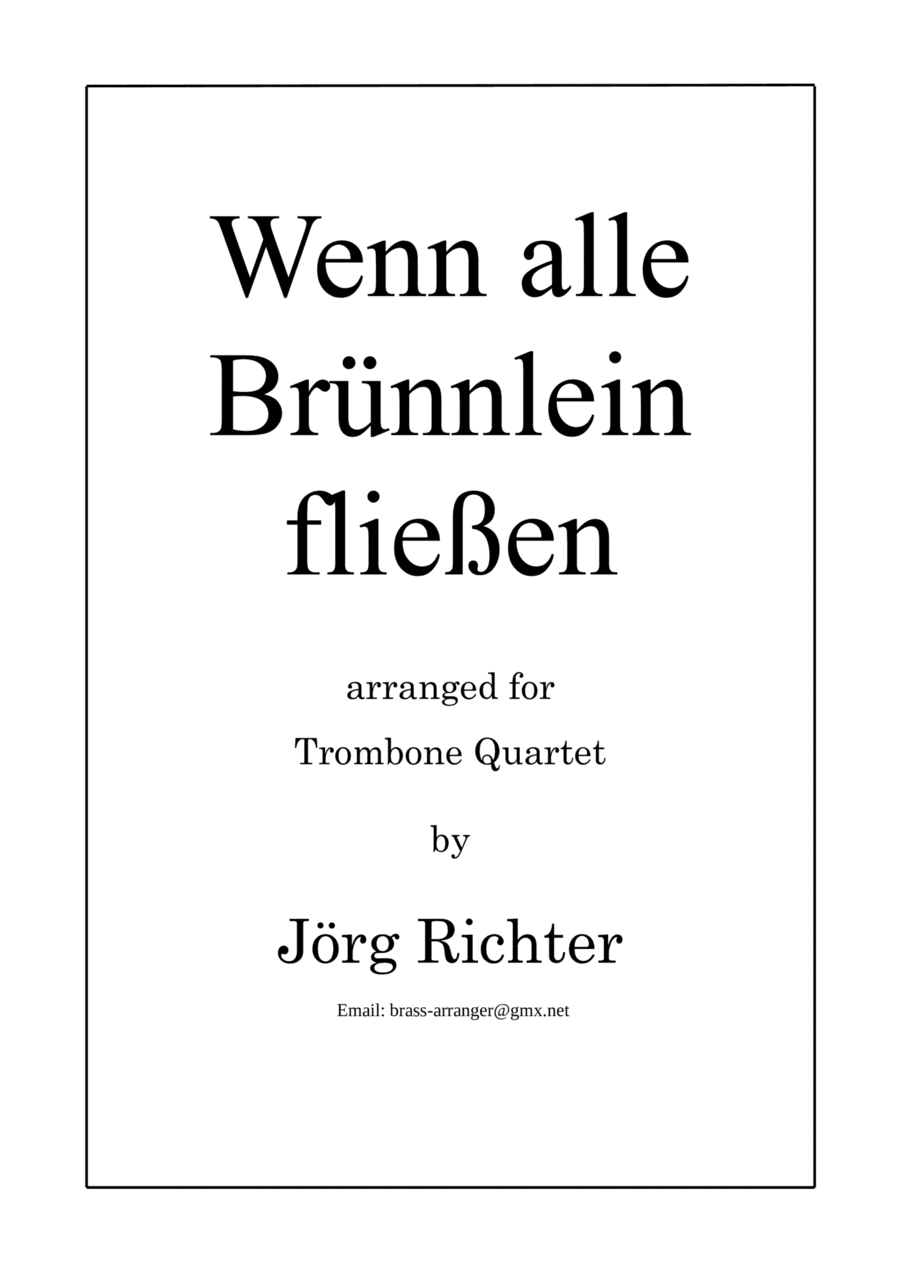 Wenn alle Brünnlein fließen for Trombone Quartet (arr. Jörg Richter)