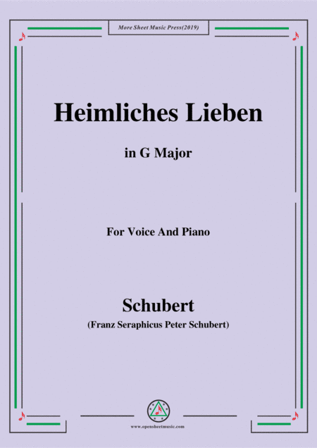 Schubert-Heimliches Lieben,Op.106 No.1,in G Major,for Voice&Piano (arr. MSM)