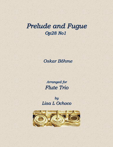 Prelude and Fugue Op28 No1 for Flute Trio (arr. Lisa L Ochoco)