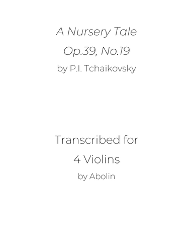 Tchaikovsky: A Nursery Tale, Op.39, No.19 - for Violin Quartet (arr. Abolin)