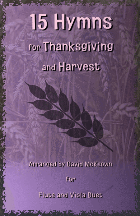 15 Favourite Hymns for Thanksgiving and Harvest for Flute and Viola Duet (arr. David McKeown)
