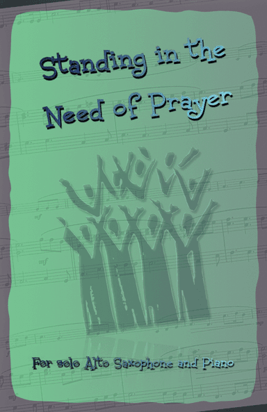 Standing in the Need of Prayer, Gospel Hymn for Alto Saxophone and Piano (arr. David McKeown)