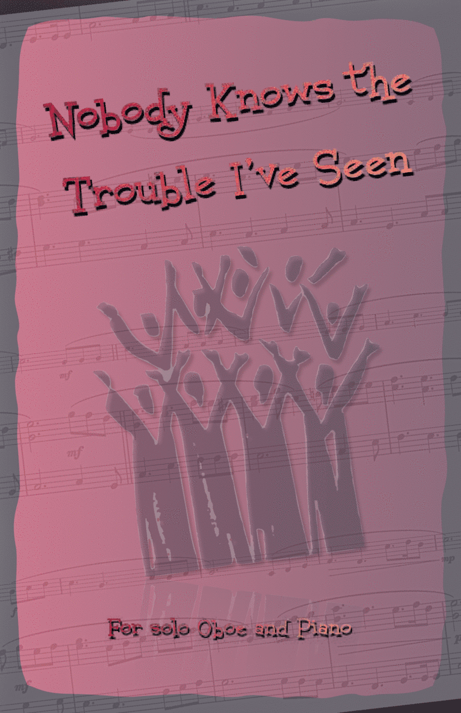 Nobody Knows the Trouble I've Seen, Gospel Song for Oboe and Piano (arr. David McKeown)