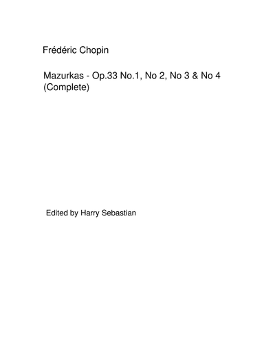 Chopin- Mazurkas Op.33 No.1 No2 No3 & No4 ( Complete) (arr. Harry Sebastian)