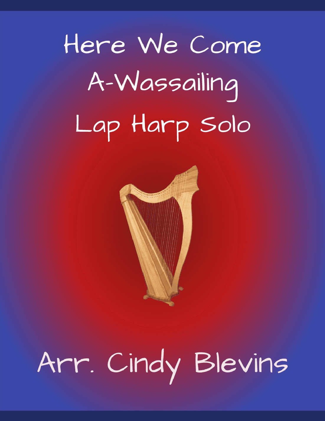 Here We Come Awassailing, for Lap Harp Solo (arr. Cindy Blevins)