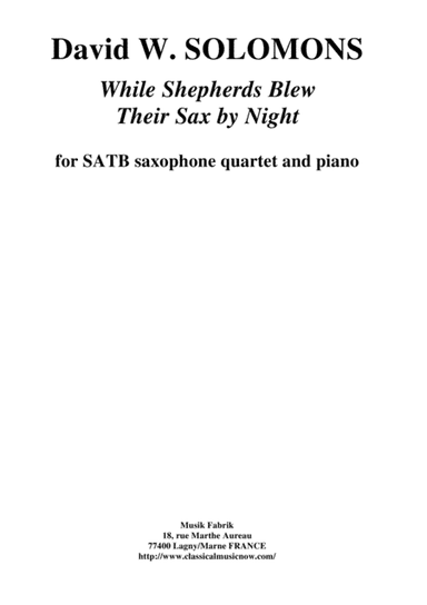 David Warin Solomons: While Shepherds Blew Their Sax By Night for SATB saxophone quartet and piano