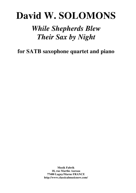 David Warin Solomons: While Shepherds Blew Their Sax By Night for SATB saxophone quartet and piano