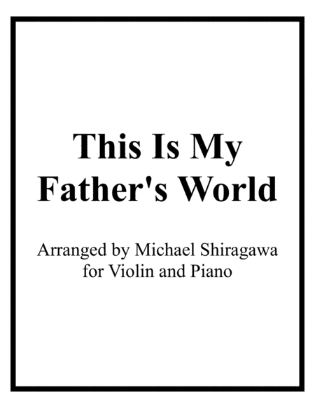 This Is My Father's World - Violin (arr. Michael Shiragawa)