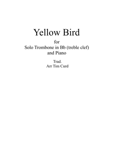 Yellow Bird. For Trombone/Euphonium in Bb (treble clef) and Piano (arr. Tim Curd)