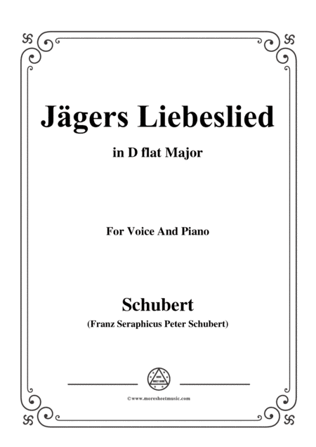 Schubert-Jägers Liebeslied,Op.96 No.2,in D flat Major,for Voice&Piano (arr. MSM)