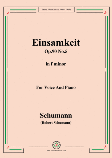 Schumann-Einsamkeit,Op.90 No.5,in f minor,for Voice&Piano (arr. Open Cloud)