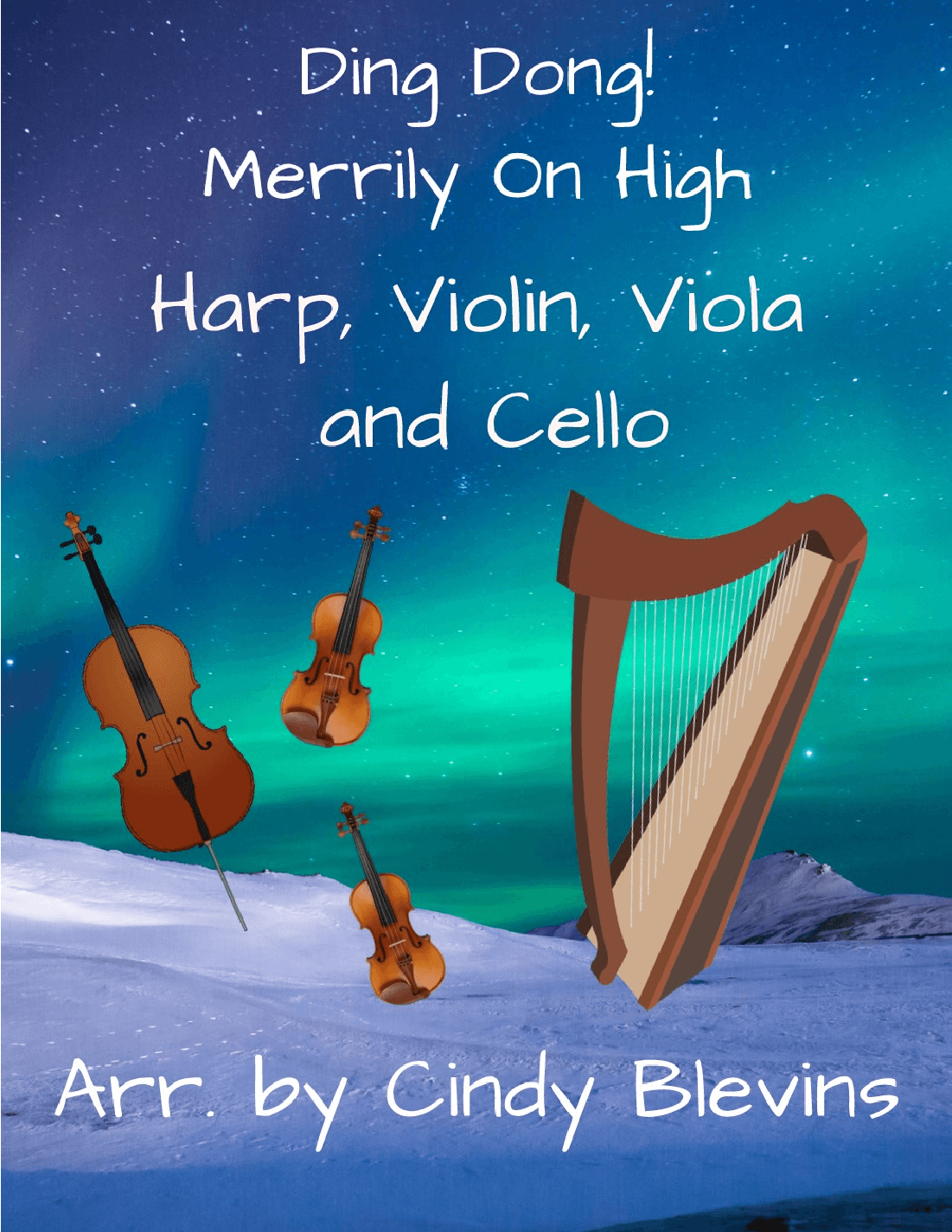 Ding Dong! Merrily On High, for Violin, Viola, Cello and Harp (arr. Cindy Blevins)