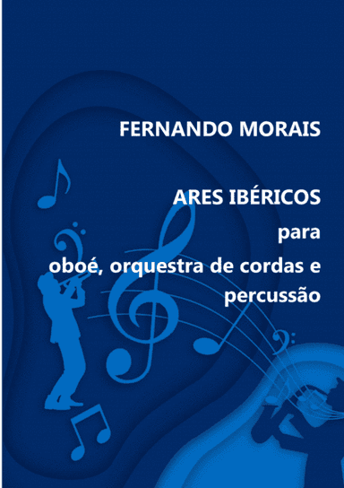 ARES IBÉRICOS PARA OBOÉ, ORQUESTRA DE CORDAS E PERCUSSÃO