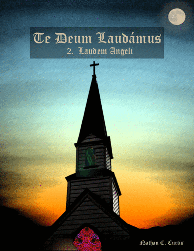Te Deum Laudámus - II. Laudem Angeli