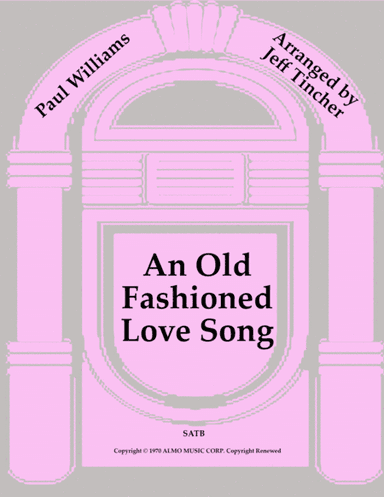 An Old Fashioned Love Song (arr. Jeff Tincher)