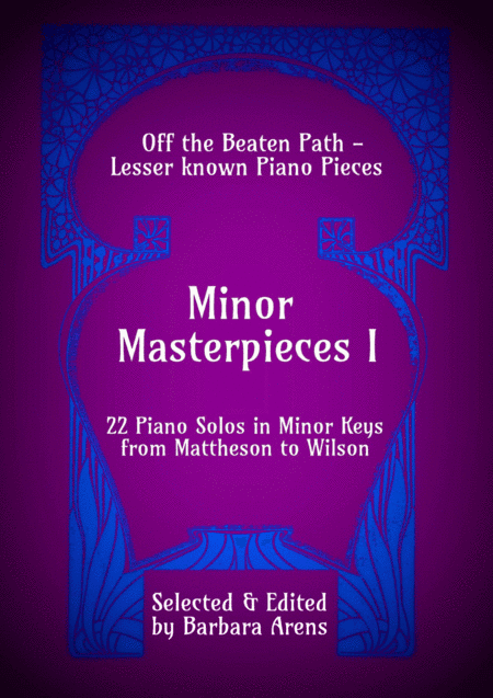 Minor Masterpieces I - 22 Piano Solos from Mattheson to Wilson (arr. Barbara Arens)