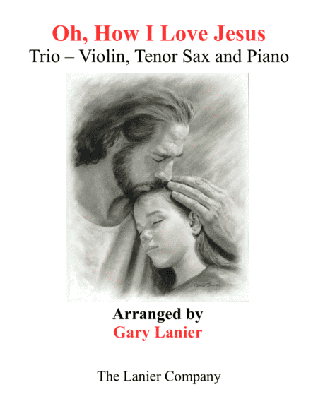 OH, HOW I LOVE JESUS (Trio – Violin, Tenor Sax with Piano including Parts) (arr. Gary Lanier)