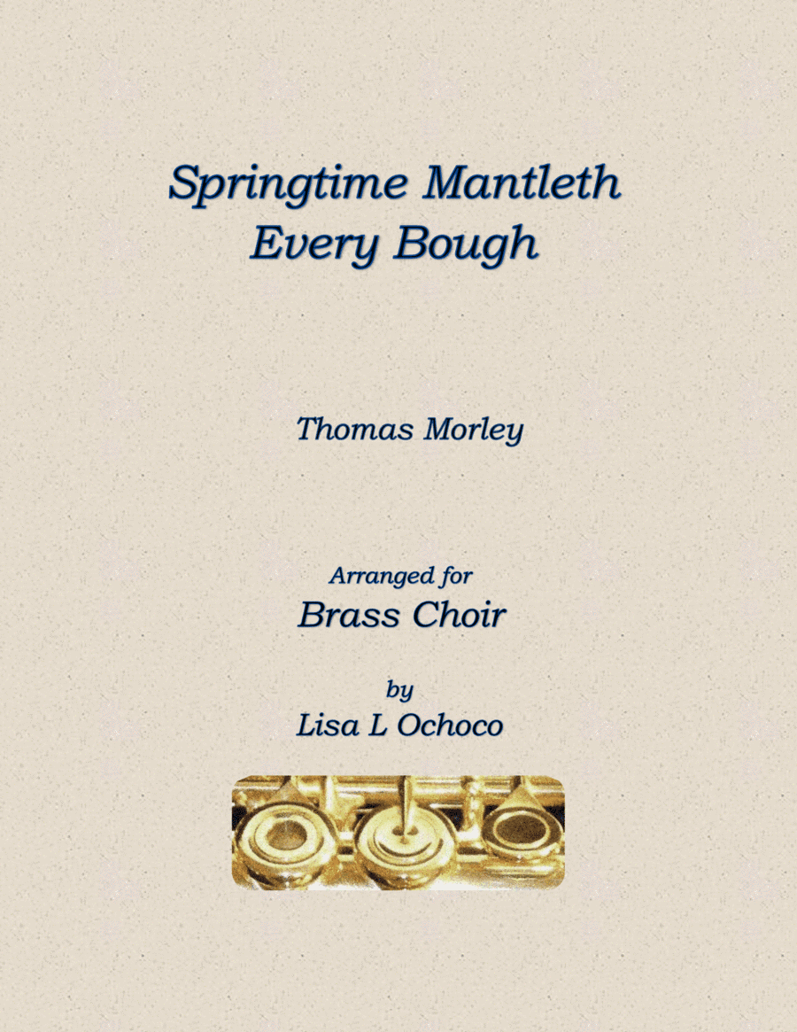 Springtime Mantleth Every Bough for Brass Choir (arr. Lisa L Ochoco)