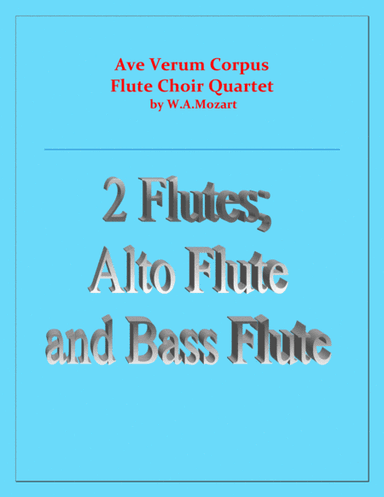 Ave Verum Corpus - Mozart - Flute Choir Quartet - (2 Flutes, Alto Flute and Bass Flute) - Intermedia (arr. Raymond Fenech)