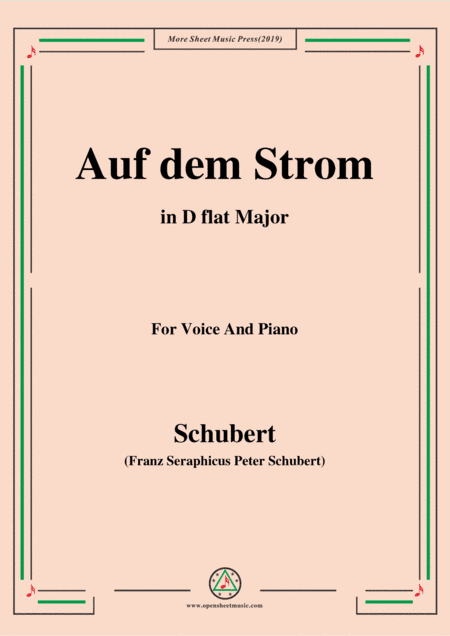 Schubert-Auf dem Strom,Op.119,in D flat Major,for Voice&Piano (arr. MSM)
