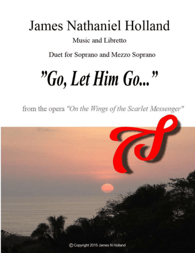 Opera Duet Go Let Him Go for Soprano and Mezzo Soprano from On the Wings of the Scarlet Messenger