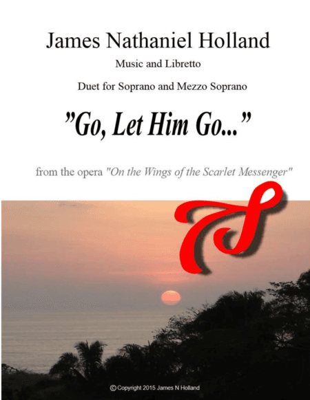 Opera Duet Go Let Him Go for Soprano and Mezzo Soprano from On the Wings of the Scarlet Messenger